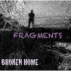 Broken Home Fragments CD