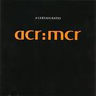 A Certain Ratio Acr:Mcr LP