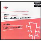 Two Dollar Pistols With Tift Merritt LP