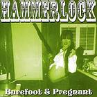 Hammerlock Barefoot & Pregnant CD