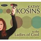Kathy Kosins To The Ladies Of Cool CD