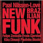Paal Nilssen-Love New Brazillian Funk CD