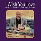 Pete Allen's Dukes Of Wellington I Wish You Love CD