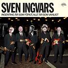 Sven Ingvars Ingenting Är Som Förut, Allt Vanligt CD