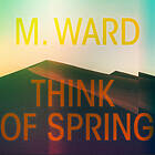 M. Ward Think Of CD