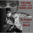 Fatima & The Mamlucks Hammer And Heart CD