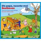 Van Beethoven Dis Papa Raconte Moi CD