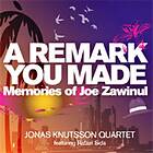 Jonas Knutsson A Remark You Made Memories Of Joe Zawinul CD
