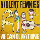 Violent Femmes - We Can Do Anything CD