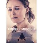 Trouble in suburbia (DVD)