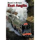 Steam In Britain: East Anglia DVD