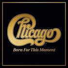 Chicago Born For This Moment CD