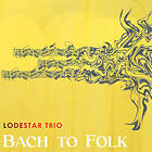Lodestar Bach To Folk CD