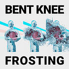 Bent Knee Frosting CD