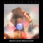 Bright Light Life Is Easy CD