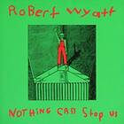 Robert Wyatt Nothing Can Stop Us (Remastered) CD