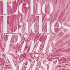 Ladies Pink Noise CD