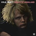 Kyle Craft Dolls Of Highland CD