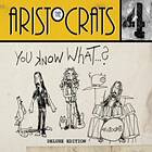 The Aristocrats You Know What...? CD