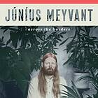 Junius Meyvant Across The Borders CD