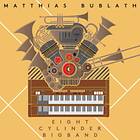 Matthias Bublath Eight Cylinder Band CD