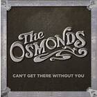 The Osmonds Can't Get There Without You CD