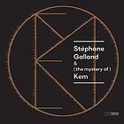 Stephane Galland & (The Mystery Of) Kem CD