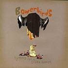 Bowerbirds Hymns For A Dark Horse CD