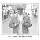 Luke Jackson Tale Tales And Rumours CD