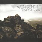 Wingin' It For The Many CD