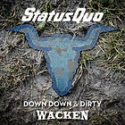 Status Quo Down & Dirty At Wacken Deluxe Edition CD