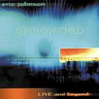 Eric Johnson (Rock) Alien Love Child Live and Beyond CD