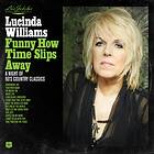 Lucinda Williams Lu's Jukebox Vol. 4: Funny How Time Slips Away: A Night Of 60's Country Classics CD