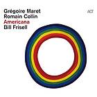 Gregoire Maret/Bill Frisell/Romain Collin Americana CD