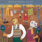 Robert Wyatt Ruth Is Stranger Than Richard (Remastered) CD