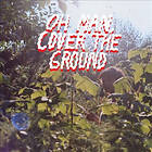 Shana Cleveland Oh Man, Cover The Ground CD