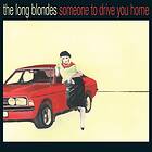 The Long Blondes Someone To Drive You Home CD