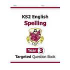 New KS2 English Year 3 Spelling Targeted Question Book (with Answers)