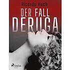 Der Fall Deruga