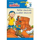 Caillou: Petites chaussures, nouvelles chaussures Lis avec Caillou, Niveau 2 (French edition of Caillou: Old Shoes, New Shoes)