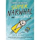 Super Narwhal and Jelly Jolt (Narwhal and Jelly, Book 2)