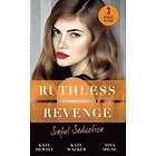 Ruthless Revenge: Sinful Seduction: Demetriou Demands His Child / Olivero's Outrageous Proposal / Rafael's Contract Bride