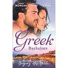 Greek Bachelors: Buying His Bride: Bought: The Greek's Innocent Virgin / His for a Price / Securing the Greek's Legacy