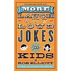 More Laugh-Out-Loud Jokes for Kids