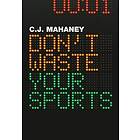 Don't Waste Your Sports