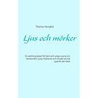 Ljus och mörker: En samling pjäser för barn och unga vuxna om beroenden, sorg, relationer och modet att stå upp för det rätta