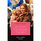 His Last-Chance Christmas Family (Mills & Boon True Love) (Welcome to Starlight, Book 3)