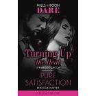 Turning Up The Heat / Pure Satisfaction: Turning Up the Heat / Pure Satisfaction (Mills & Boon Dare)