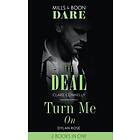 Deal / Turn Me On: The Deal (The Billionaires Club) / Turn Me On (Mills & Boon Dare)