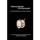 Defense Against the Psychopath: A Brief Introduction to Human Predators